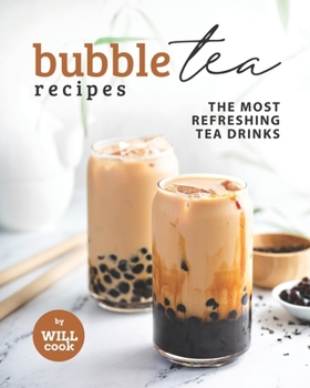 Paperback Bubble Tea Recipes: The Most Refreshing Tea Drinks Book