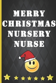 Paperback Merry Christmas Nursery Nurse: Cute emoji notebook gift for your Nursery nurse or Kindergarten assistant. Sweet thoughtful gift. Book