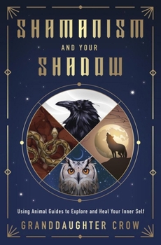 Paperback Shamanism and Your Shadow: Using Animal Guides to Explore and Heal Your Inner Self Book