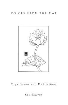Paperback Voices from the Mat: Yoga Poems and Meditations Book