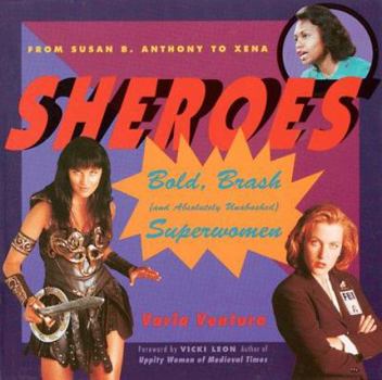 Paperback Sheroes: Bold, Brash, and Absolutely Unabashed Superwomen Book