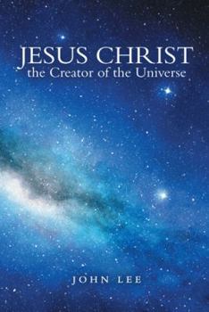 Paperback Jesus Christ the Creator of the Universe Book