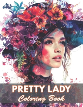 Pretty Lady Coloring Book: 100+ Coloring Pages for Relaxation and Stress Relief