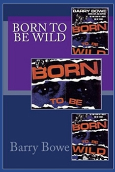 Paperback Born to Be Wild Book