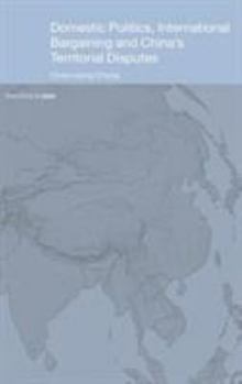 Hardcover Domestic Politics, International Bargaining and China's Territorial Disputes Book