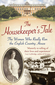 Paperback The Housekeeper's Tale: The Women Who Really Ran the English Country House Book