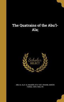 Hardcover The Quatrains of the Abu&#700;l-Ala; Book