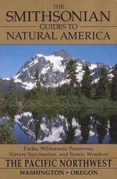 Paperback The Smithsonian Guides to Natural America: Pacific Northwest: Washington, Oregon Book