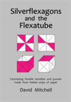 Paperback Silverflexagons and the Flexatube Book