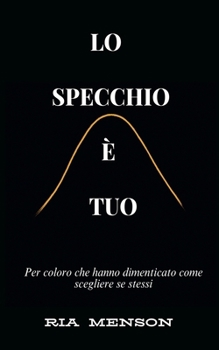 Lo Specchio è Tuo (Italian Edition)