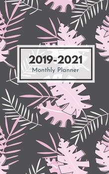 2019-2021 Monthly Planner: Three Year Planner Monthly Schedule Organizer 36 Months Calendar Agenda To Do List 5x8 Inch Notebook (Volume 25) (2019-2021 Monthly Planner 5x8)