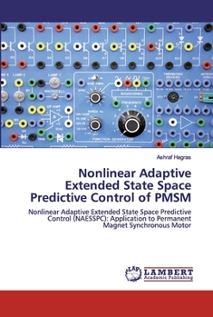 Paperback Nonlinear Adaptive Extended State Space Predictive Control of PMSM Book