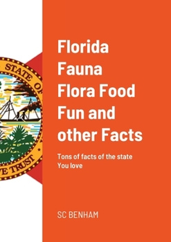 Paperback Florida Fauna Flora Food Fun and other Facts: Tons of facts of the state You love Book