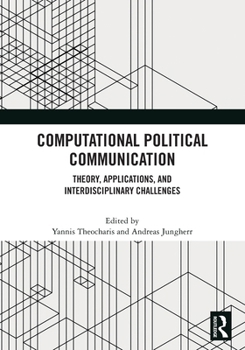 Paperback Computational Political Communication: Theory, Applications, and Interdisciplinary Challenges Book
