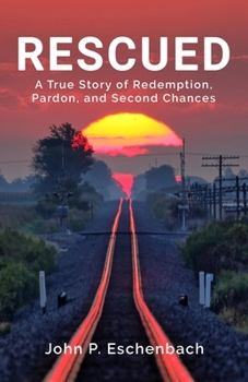 Paperback Rescued: A True Story of Redemption, Pardon, and Second Chances Book