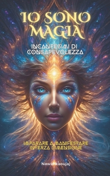 Paperback IO Sono Magia: Incantesimi di Consapevolezza [Italian] Book