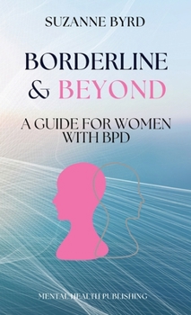 Hardcover Borderline & Beyond: A Guide for Women with BPD Book