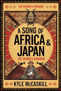 Paperback A Song of Africa & Japan: The Demon's Kingdom Book