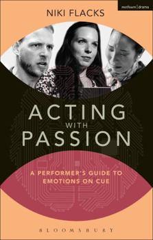 Paperback Acting with Passion: A Performer's Guide to Emotions on Cue Book
