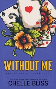 Without Me - Book #5 of the Men of Inked