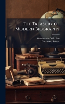Hardcover The Treasury of Modern Biography Book