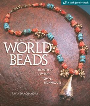 Hardcover Beading with World Beads: Beautiful Jewelry, Simple Techniques Book