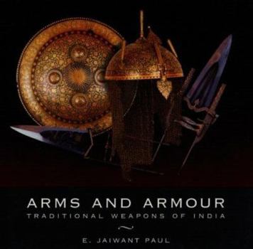 Hardcover Arms and Armour: Traditional Weapons of India Book