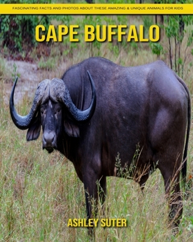 Paperback Cape Buffalo: Fascinating Facts and Photos about These Amazing & Unique Animals for Kids Book