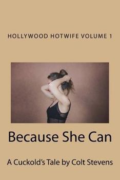 Paperback Because She Can: A Cuckold's Tale Book