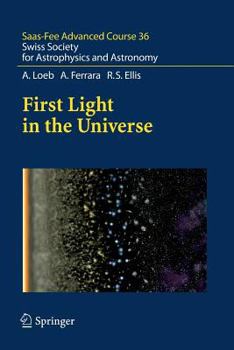 Paperback First Light in the Universe: Swiss Society for Astrophysics and Astronomy Book