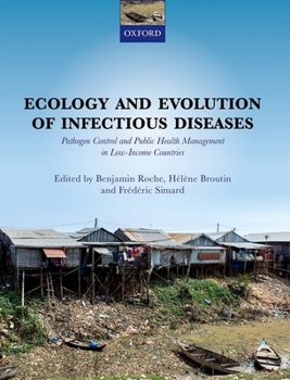 Hardcover Ecology and Evolution of Infectious Disease: Pathogen Control and Public Health Management in Low-Income Countries Book