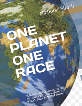 Paperback One Planet One Race: "A New Yorkers Perspective on our Journey to Global Unity" Black & White Edition [Large Print] Book