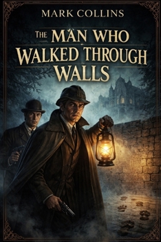 The Man Who Walked Through Walls