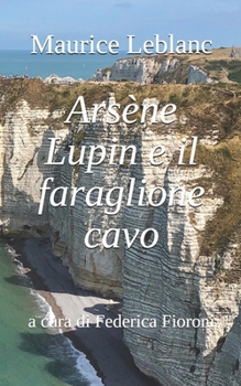 Paperback Arsène Lupin e il faraglione cavo [Italian] Book