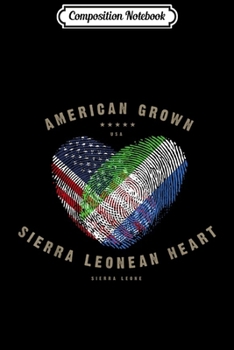 Composition Notebook: American Grown Sierra Leonean Heart Love Sierra Leone Flag Journal/Notebook Blank Lined Ruled 6x9 100 Pages