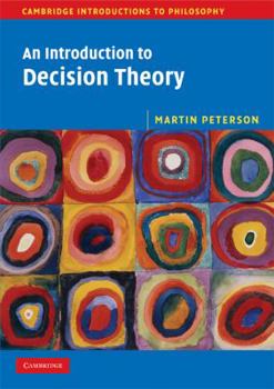 Paperback An Introduction to Decision Theory (Cambridge Introductions to Philosophy) Book