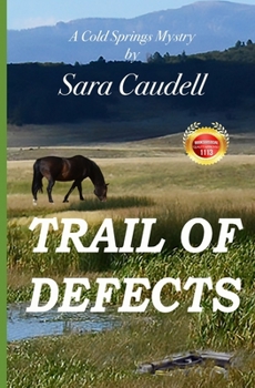 Trail of Defects: Cold Springs Mystery - Book #4 of the Cold Springs Mysteries