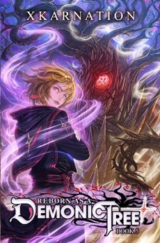 Reborn as a Demonic Tree 5: An Isekai LitRPG Adventure - Book #5 of the Reborn as a Demonic Tree