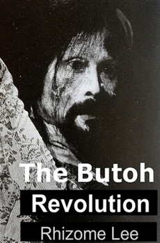 Paperback The Butoh Revolution: A dedication to Tatsumi Hijikata Book