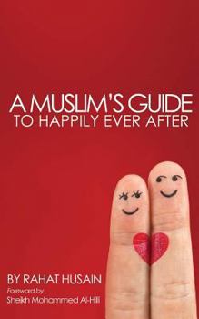 Paperback A Muslim's Guide to Happily Ever After Book