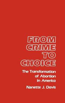 Hardcover From Crime to Choice: The Transformation of Abortion in America Book