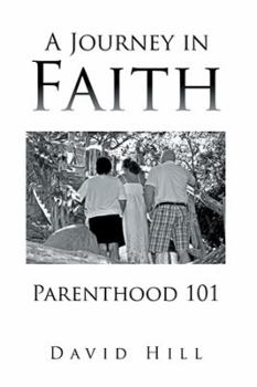 Paperback A Journey in Faith Parenthood 101 Book