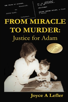 Paperback From Miracle To Murder: Justice For Adam Book