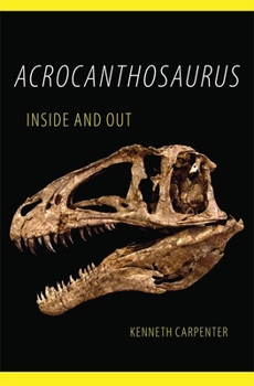 Paperback Acrocanthosaurus Inside and Out Book