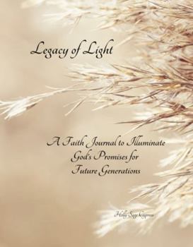 Paperback Legacy of Light: A Faith Journal to Illuminate God's Promises for Future Generations Book