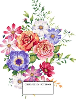 Paperback Composition Notebook: Back to School Flower Notebooks for Students Book