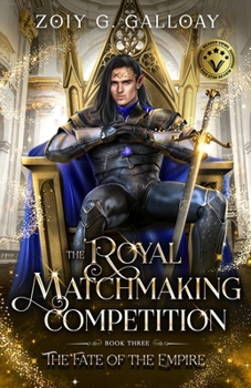 The Royal Matchmaking Competition: The Fate of the Empire - Book #3 of the RMC