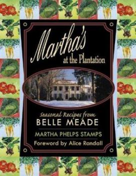 Hardcover Martha's at the Plantation: Seasonal Recipes from Belle Meade Book