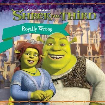 Paperback Shrek the Third: Royally Wrong Book