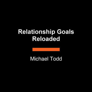 Relationship Goals Reloaded